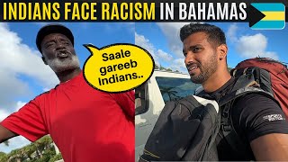RACISM against Indians by Locals in The BAHAMAS 🇧🇸 | Jamaica to Nassau