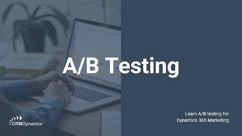 Microsoft Dynamics 365 Marketing: A/B Testing