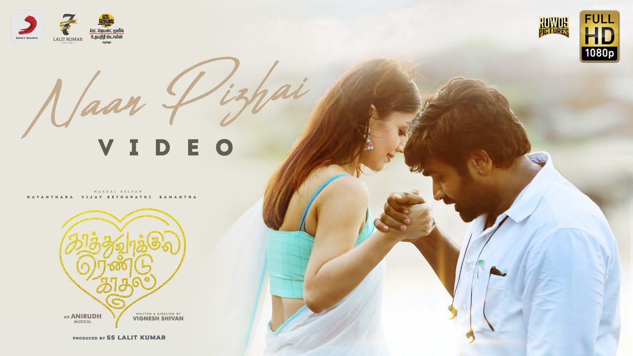 Kaathuvaakula Rendu Kaadhal   Naan Pizhai Video  Vijay Sethupathi Nayanthara  Anirudh Ravichander