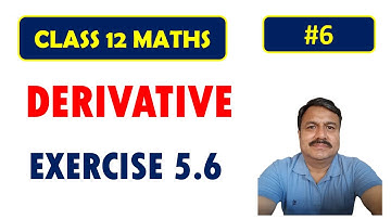 CLASS 12 MATHS  | DERIVATIVE | EXERCISE 5.6| DERIVATIVE FORMULAE | PARAMETRIC FORMS | LECTURE 6