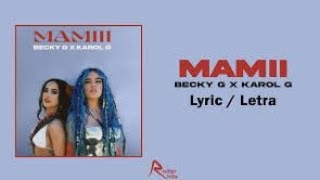 Becky G, Karol G - MAMIII (Official Letra)