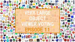 Very Large Object Viewer Voting: Episode 11