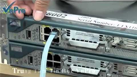 [CCNA - 24]   Cấu hình Router cơ bản - Phần 2