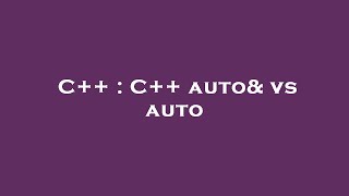 C++ : C++ auto& vs auto