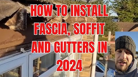 How to install new Fascia, Soffit and Gutters in 2024