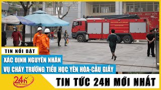 Lãnh đạo Quận Cầu Giấy nói gì về vụ cháy tại trường Tiểu học Yên Hòa? TV24h