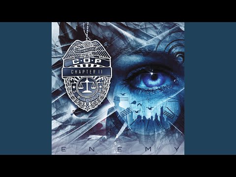 C.O.P — The Enemy