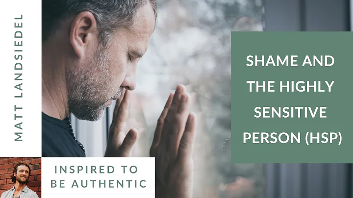 Overcoming the Shame of Being a Highly Sensitive Person