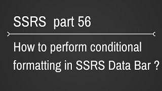 SSRS Conditional Formatting in Data Bar Part 56