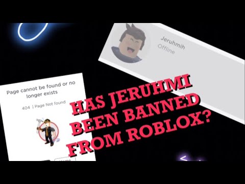 Was Jeruhmi banned from ROBLOX?
