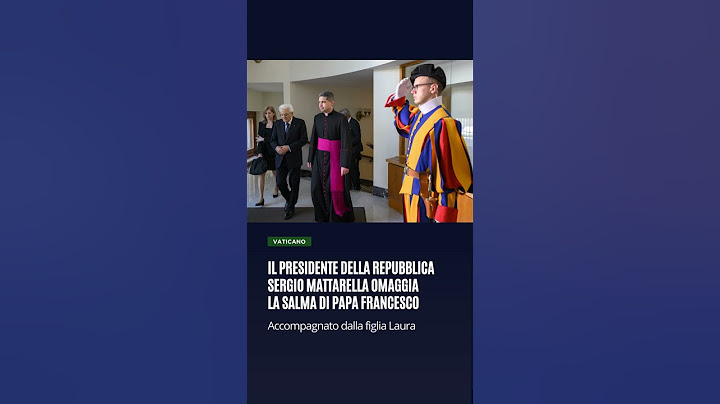 Il presidente Mattarella omaggia la salma di Papa Francesco
