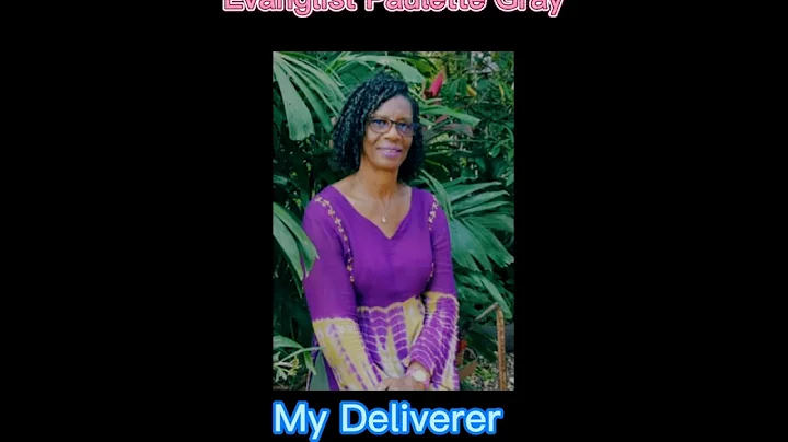 Evangelist Paulette Gray - My Deliverer