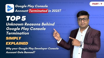 Top 5 Reasons Google Play Console Accounts Are TERMINATED in 2025 (And How to Avoid It!)