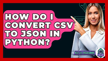 How Do I Convert CSV To JSON In Python? - Next LVL Programming