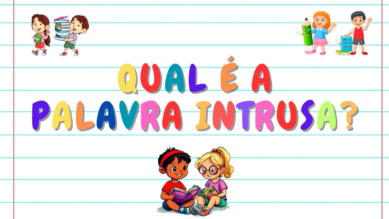 Qual é a palavra intrusa? - Educação Infantil - YouTube