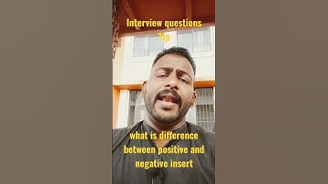 CNC Interview Question for ITI , Diploma & Mechanical Engineers - positive and negative insert