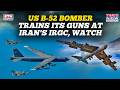Ref:5RuZ_C2vusA Us b-52 bomber is mojtaba khamenei's nightmare: irgc has no plan b if trump's top gun finds target 