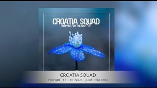 Croatia Squad - Prepare For The Night (Original Mix)