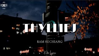 Ram Suchiang - Thylliej (lyrics)