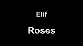 Elif - Roses (lyrics)