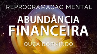 HIPNOSE PARA DORMIR – ABUNDÂNCIA FINANCEIRA, PROSPERE SUA VIDA, LEI DA ATRAÇÃO