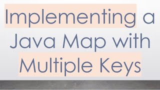 Implementing a Java Map with Multiple Keys