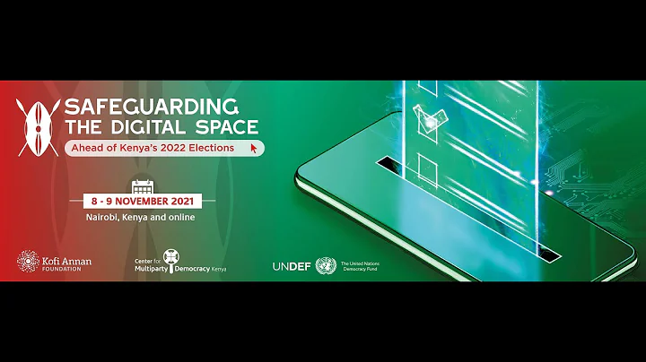 Safeguarding the Digital Space Ahead of Kenya's 2022 Elections: Day 1, sessions 1 and 2