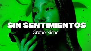 Grupo Niche - Sin Sentimiento 💔(Letra)