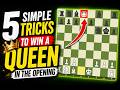5 Simple Tricks to WIN a Queen in the Opening
