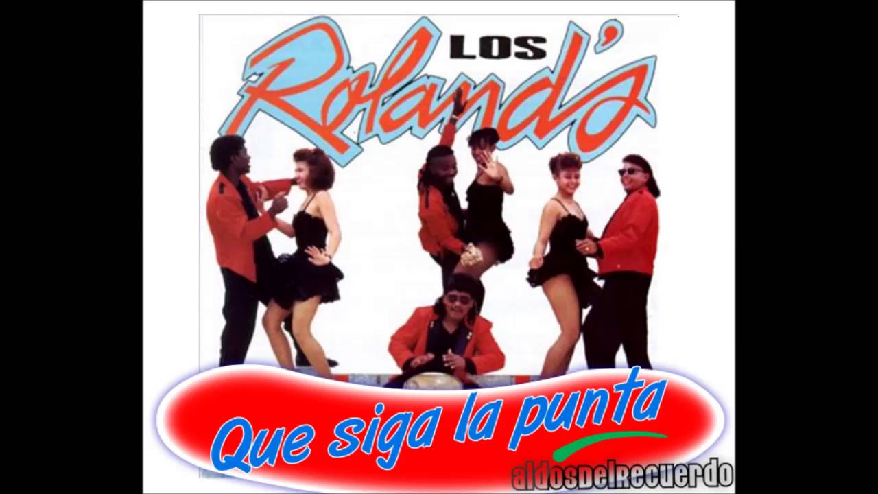 Que siga la punta - Los Rolands - YouTube