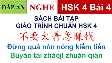 Luyện thi HSK 4 có đáp án | Bài tập Giáo trình chuẩn Standard course HSK 4 Bài 4 (NGHE)