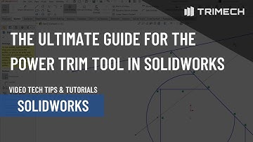 The Ultimate Guide for the Power Trim Tool in SOLIDWORKS