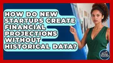 How Do New Startups Create Financial Projections Without Historical Data? - The Startup Growth Hub