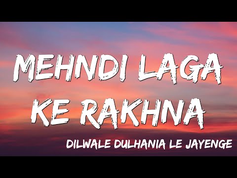 Mehndi Laga Ke Rakhna | Dilwale Dulhania Le Jayenge | Shah Rukh Khan, Kajol  | Lata, Udit ( Lyrics )