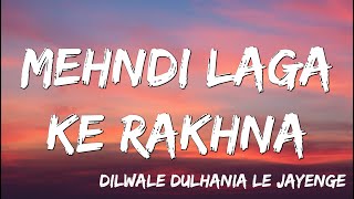 Mehndi Laga Ke Rakhna | Dilwale Dulhania Le Jayenge | Shah Rukh Khan, Kajol  | Lata, Udit ( Lyrics ) Resimi