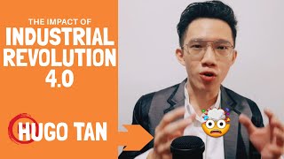 Thoughts on INDUSTRIAL REVOLUTION 4.0 | HUGO TAN on I DEFY LIMITS