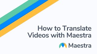 How to translate videos with Maestra