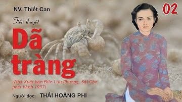 DÃ TRÀNG. Tập 02. Tác giả: NV. Thiết Can. Người đọc: Thái Hoàng Phi