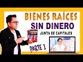 Bienes races sin dinero como podemos iniciar la junta de capitales parte 1