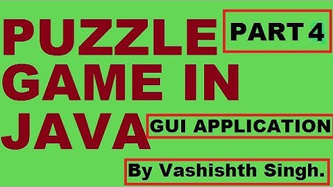 puzzle game in java in hindi | GUI application | part 4 of 9