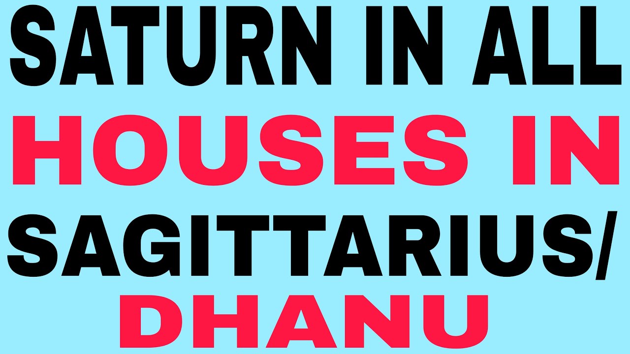 Saturn In All Houses In Sagittarius Lagna Dhanu Lagna YouTube saturn-in-all-houses-in-sagittarius-lagna-dhanu-lagna-youtube