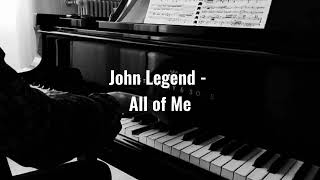 John Legend - All of Me (Piano Cover)