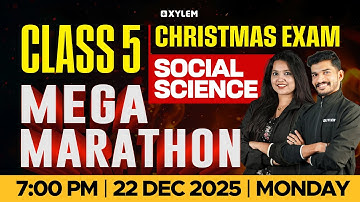 Class 5 Social Science Christmas Exam 2025 | MEGA MARATHON | Important Questions | Xylem Class 5