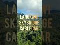 Langkawi Skybridge Cable Car #langkawi #cablecar #malaysia #nature #views #beach #skybridge #sky