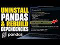 How to uninstall pandas and rebuild dependencies - Full Guide