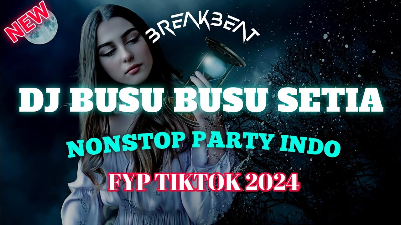 DJ BUSU BUSU SETIA BREAKBEAT NONSTOP PARTY INDO #breakbeat - YouTube