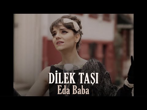 Eda Baba - Dilek Taşı