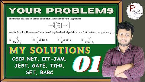 Your Problems & My Solutions 01 || CSIR-NET GATE IIT-JAM JEST TIFR BARC SET ||@physicsgalaxy1537