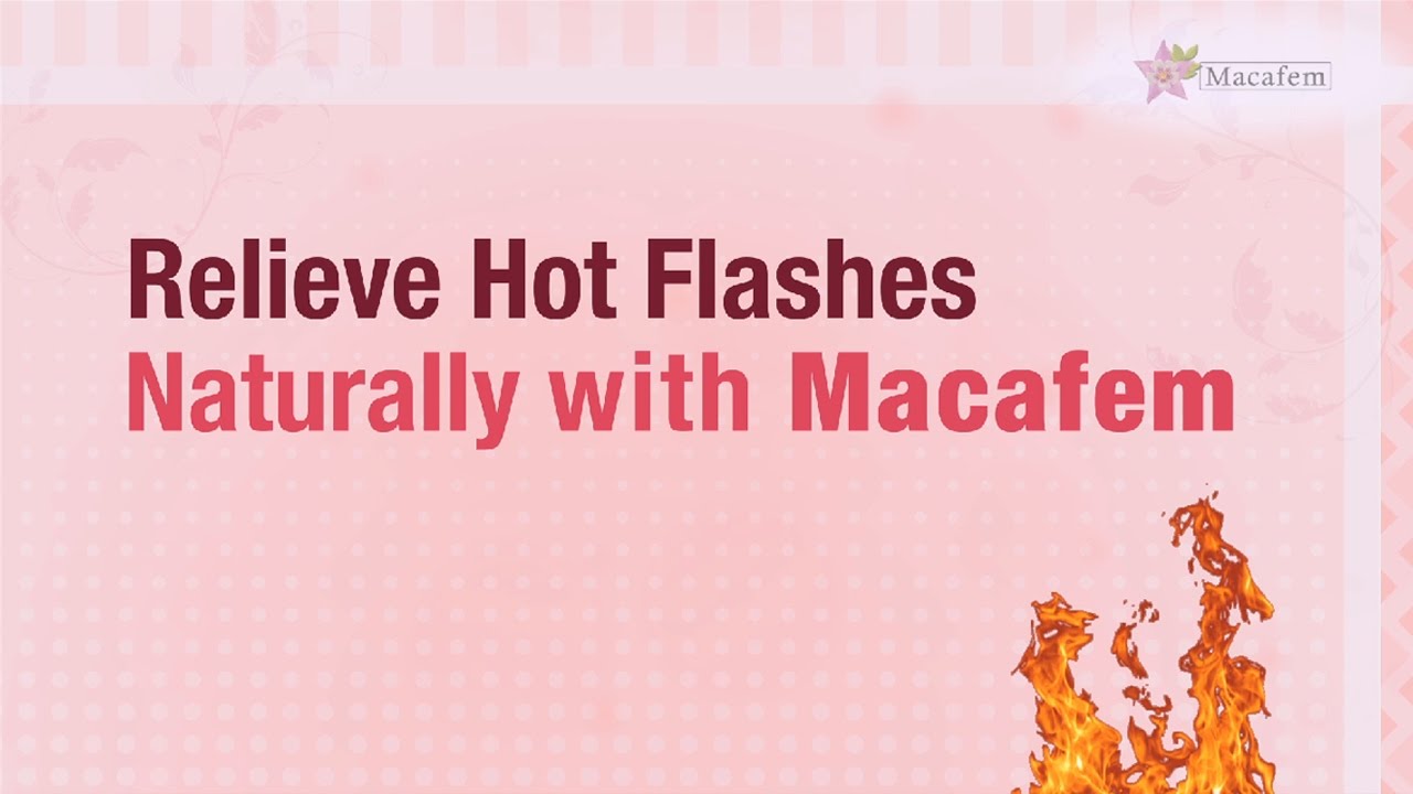 macafem weight loss Relieve Hot Flashes Naturally with Macafem - With Reviews