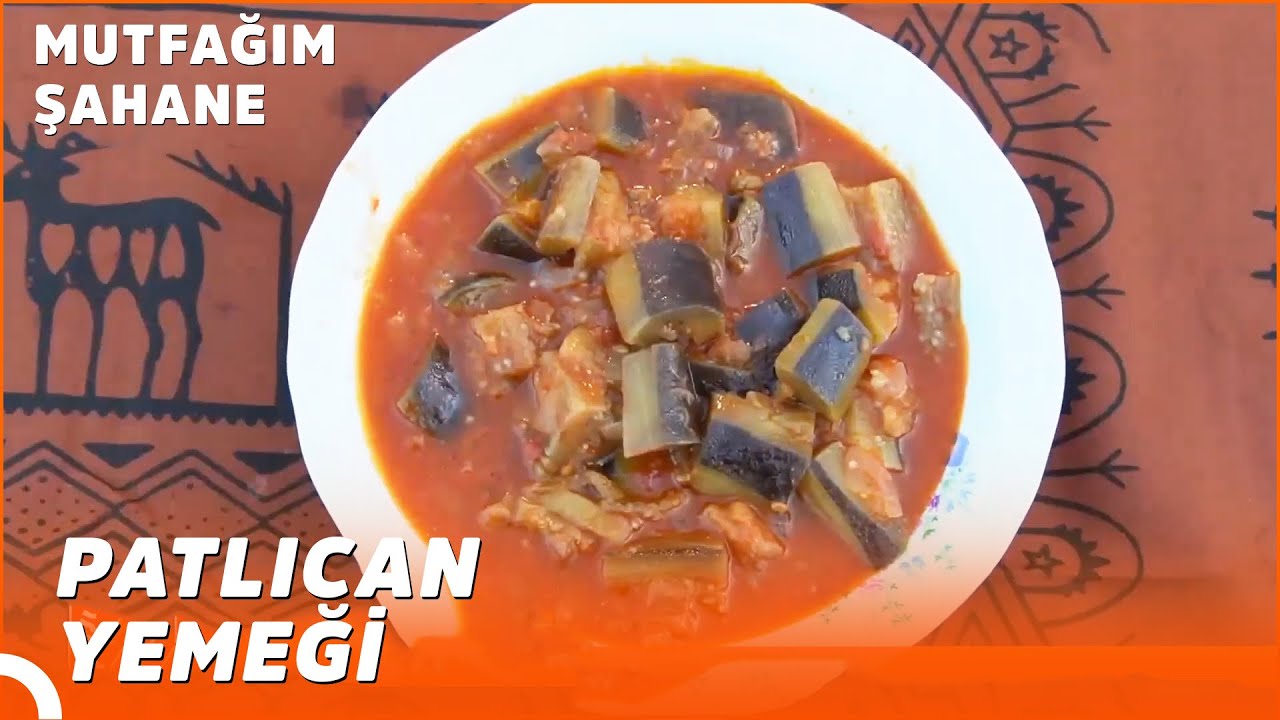 Patlıcan Yemeği - Özlem & Yasin ile Mutfağım Şahane